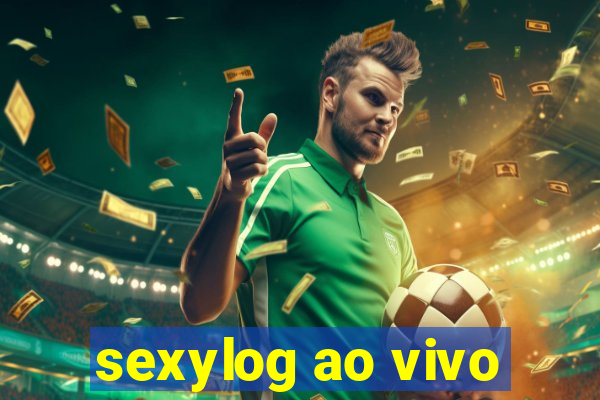 sexylog ao vivo